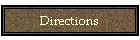 Directions